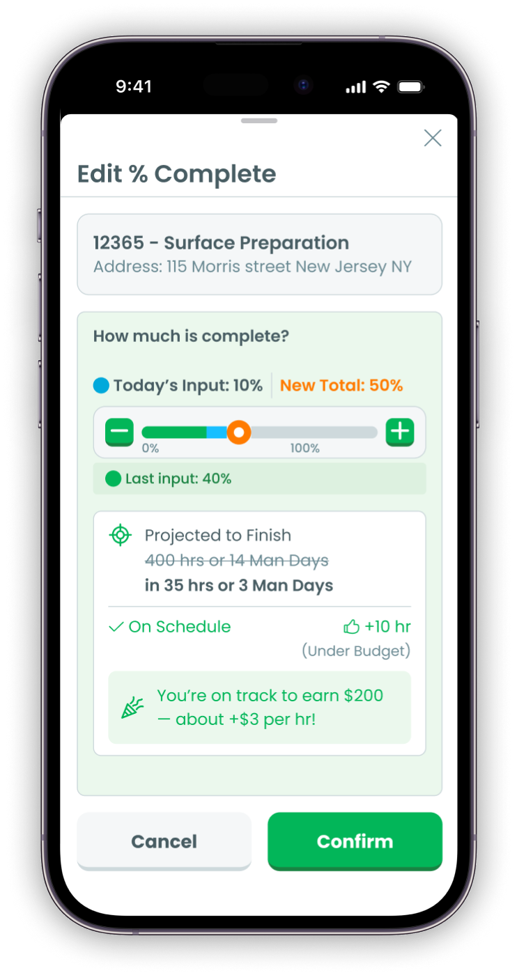 Update percent complete. Worker sees their projection — on schedule, under budget, +$200 in earnings.